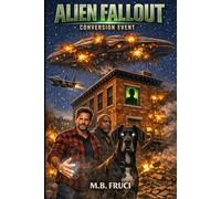 ALIEN FALLOUT: The Conversion Event