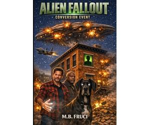 ALIEN FALLOUT: The Conversion Event