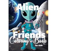 Alien Friends coloring Book for kids: Bold and Easy Coloring Book