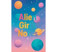Alien Girl’s Notes: A Dreamy Lined Journal for Creative Thoughts, Secrets & Galactic Daydreams