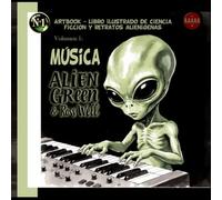 ALIEN GREEN: ARTBOOK - Ciencia ficción, retratos y mundos alienígenas - Volumen 1: Música: Libro ilustrado poético y creativo para amantes del arte y la ciencia ficción