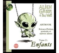 ALIEN GREEN : ARTBOOK - Science-Fiction, portraits et univers aliens - Tome 2 : Enfants: Livre illustré poétique et créatif pour amateurs d’art et de science-fiction