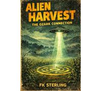 Alien Harvest: The Ozark Connection