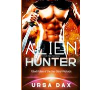 Alien Hunter: A SciFi Alien Romance (Fated Mates of the Sea Sand Warlords)