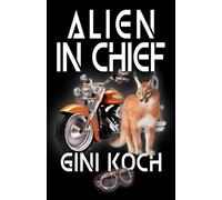 Alien in Chief (The Alien/Katherine "Kitty" Katt Series)