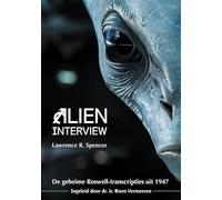 Alien Interview: De geheime Roswell-transcripties uit 1947