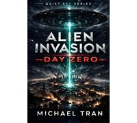 Alien Invasion: Day Zero: A First Contact Science Fiction Thriller: 1 (Quiet Sky Series)