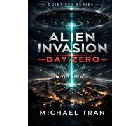 Alien Invasion: Day Zero: A First Contact Science Fiction Thriller (Quiet Sky Series)