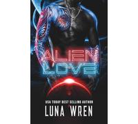 Alien Love: A Forced-Proximity Fated Mates Alien Romance: 1 (Alien Lovers on Nexus Station)