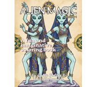 Alien Magic: An Out-of-This-World Coloring Adventure Filled with Cute Aliens, Humor, Creativity, and Relaxation (Color Magic)