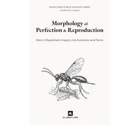 Alien: Morphology of Perfection and Reproduction: A Systematic Inquiry into Evolution and Terror (Unofficial Fan Analysis)