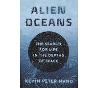 Alien Oceans – En busca de vida en las profundidades del espacio – Princeton University Press