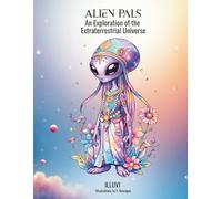 Alien Pals: An Exploration of the Extraterrestrial Universe