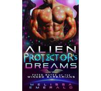 Alien Protector's Dreams: A SciFi Romance (Fated Mates of the Winged Barbarians): 4