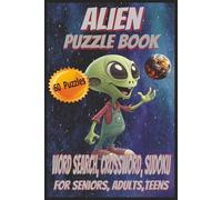 Alien Puzzle Book: Word Search, Crossword, and Sudoku puzzles with easy-to-read print about aliens, planets, spaceships and more. Fun for adults and kids alike. | 6x9 inches | 122 pages | 60 puzzles