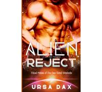 Alien Reject: A SciFi Alien Romance (Fated Mates of the Sea Sand Warlords)