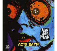Alien Sex Fiend - Acid Bath