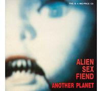Alien Sex Fiend - Another Planet
