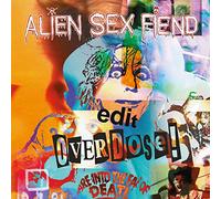 ALIEN SEX FIEND - Edit/Overdose !