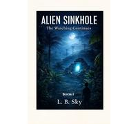 Alien Sinkhole: The Watching Continues