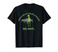 Alien, Take Me To Your Leader, No, Espera. Resist T Shirt 2 Camiseta