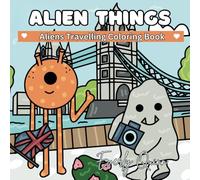 Alien Things: Aliens Travelling Coloring Book