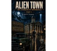 Alien Town: The Strangers of Hopkinsville Part 1