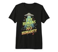 Alien UFO Espacio No Humanidad Extraterrestre Camiseta Premium