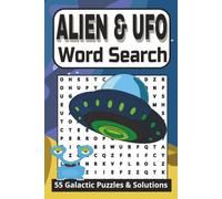Alien & UFO Word Search Book: 55 Out-of-This-World Puzzles Featuring Aliens, UFO Sightings, Space Mysteries, and Extraterrestrial Encounters, 6 x 9 ... (Mysteries & Legends Word Search Series)