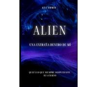 Alien, una extraña dentro de mí: Quizá lo que siempre sospechaste sea cierto