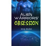 Alien Warriors' Obsession: A Dark Sci-Fi Reverse Harem Romance: 1 (Reverse Harem Alien Invasion)