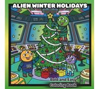 Alien Winter Holidays: Bold and Easy Coloring Book