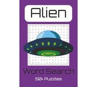 Alien Word Search Puzzle Book: Word Searches with Easy to Read Print about Aliens, UFOS and Extraterrestrials | 6 X 9 inches, 110 pages | 50+ Puzzles