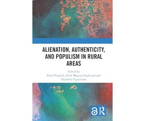 Alienation, Authenticity, and Populism in Rural Areas