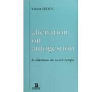 Aliénation Ou Autogestion : Le Dilemme De Notre Temps (ebook)