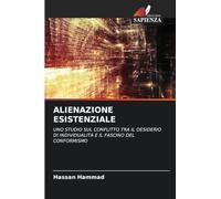 ALIENAZIONE ESISTENZIALE: UNO STUDIO SUL CONFLITTO TRA IL DESIDERIO DI INDIVIDUALITÀ E IL FASCINO DEL CONFORMISMO