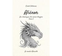 Aliénor: Les chroniques des reines-dragons (Le monde d'Inareth)