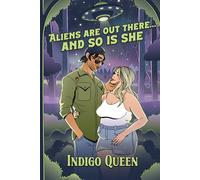 Aliens Are Out There...And So Is She