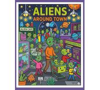 Aliens Around Town Coloring Book: Aliens| Coloring Book| Bold and Easy| Space| Home