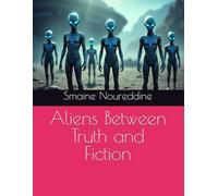 Aliens Between Truth and Fiction
