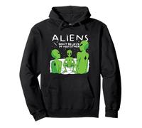 Aliens Don't Believe In U o Cita divertida de ciencia ficción Sudadera con Capucha