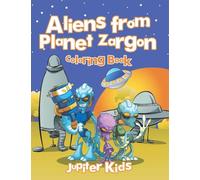 Aliens from Planet Zargon Coloring Book