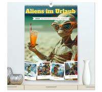 Aliens im Urlaub (hochwertiger Premium Wandkalender 2026 DIN A2 hoch), Kunstdruck in Hochglanz: Außerirdische Ferien auf dem Planeten Erde - KI generiert