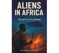 Aliens in Africa: The Battle of Londiani