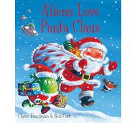 Aliens Love Panta Claus: The perfect Christmas book for all three year olds, four year olds, five year olds and six year olds who want to laugh their ... the bestselling ALIENS LOVE UNDERPANTS series