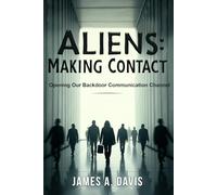 Aliens Making Contact: Our Backdoor Communication Channel