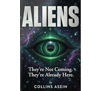 ALIENS: They're Not Coming. They're Already Here