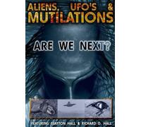 Aliens, UFO's and Mutilations: Are We Next?
