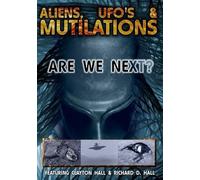Aliens, UFOs, And Mutilations: Are We Next? [USA] [DVD]