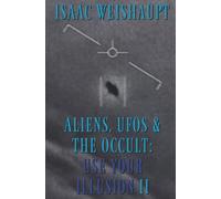 ALIENS, UFOS & THE OCCULT: USE YOUR ILLUSION II: Symbolism in Film and Manifesting Extraterrestrials